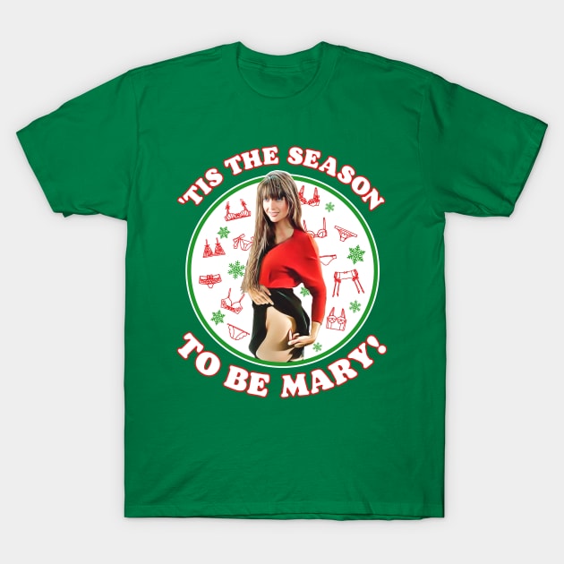 'Tis the Season To Be Mary - Christmas Vacation T-Shirt by darklordpug